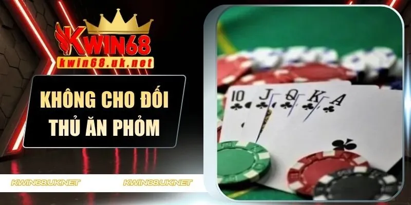 Không cho đối thủ ăn phỏm