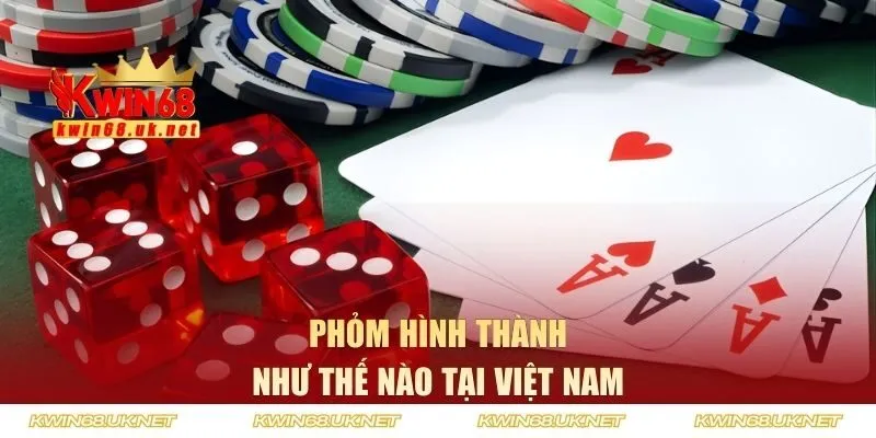 Phỏm hình thành như thế nào tại Việt Nam