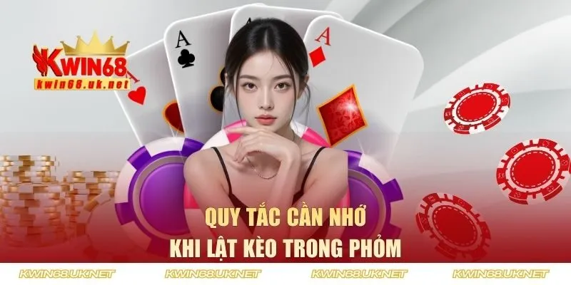 Quy tắc khi lật kèo trong phỏm